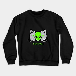 Cats Are Aliens Crewneck Sweatshirt